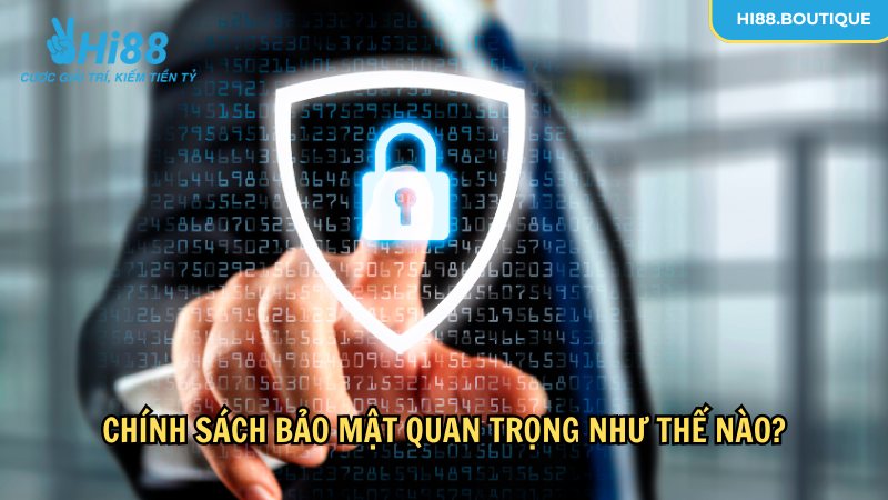 Chính sách bảo mật vô cùng quan trọng với nhà cái 