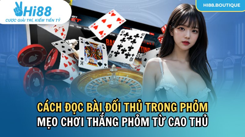 cách đọc bài đối thủ trong phỏm