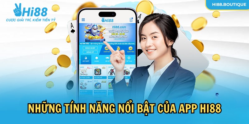 Giới thiệu những tính năng nổi bật của ứng dụng Hi88